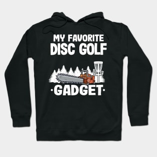 My Favorite Disc Golf Gadget Funny Disc Golf Hoodie